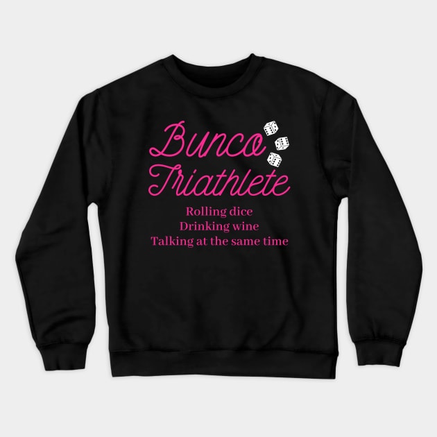 Bunco Triathelete Wine Dice Game Night Crewneck Sweatshirt by MalibuSun